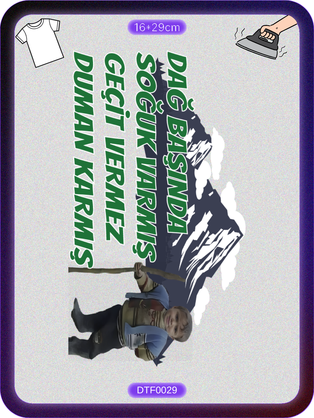 Dağ Başında Duman Varmış Baskı - Ütüyle Yapıştır